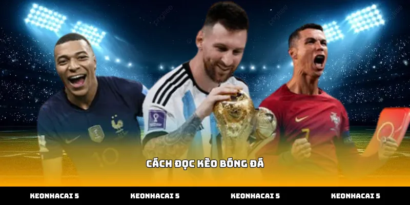 Hướng dẫn chi tiết về cách đọc kèo bóng đá châu Á