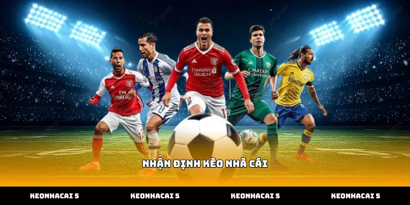Thông tin nhận định kèo nhà cái được kiểm định kỹ lưỡng